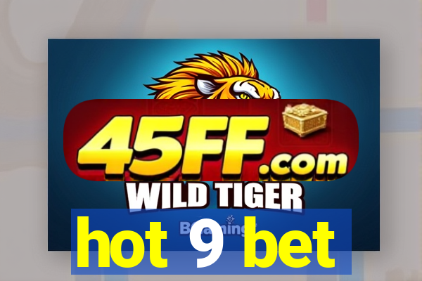 hot 9 bet